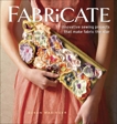 Fabricate: 2 Innovative Sewing Projects that Make Fabric the Star, Wasinger, Susan