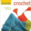 Getting Started Crochet, Swartz, Judith L.