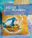 Stitch Alchemy: Combining Fabric and Paper for Mixed-Media Art, Perkins, Kelli