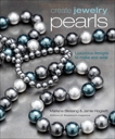 Create Jewelry: Pearls, Hogsett, Jaime & Blessing, Marlene