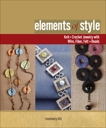 Elements of Style: Creating Jewelry with Wire, Fiber, Felt, and Beads, Hill, Rosemary