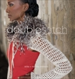 Double Stitch: Designs for the Crochet Fashionista, Simmons, Erika & Simmons, Monika