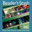 The Beader's Stash: Designs from America's Favorite Bead Shop, Levaas, Laura