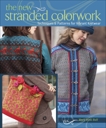 The New Stranded Colorwork: Techniques and Patterns for Vibrant Knitwear, Scott Huff, Mary