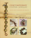 Contemporary Copper Jewelry w/DVD: Step-by-Step Techniques and Projects, Miller, Sharilyn