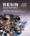 Resin Alchemy: Innovative Techniques for Mixed-Media and Jewelry Artists, Kazmer, Susan Lenart