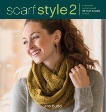 Scarf Style 2: Innovative to Traditional, 26 Fresh Designs to Knit, Budd, Ann