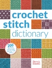 Crochet Stitch Dictionary: 200 Essential Stitches with Step-by-Step Photos, Hazell, Sarah