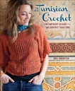 The New Tunisian Crochet: Contemporary Designs from Time-Honored Traditions, Ohrenstein, Dora