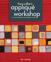 The Quilter's Applique Workshop: Timeless Techniques for Modern Designs, Kosbab, Kevin