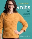 No-Sew Knits: 20 Flattering, Finish-Free Garments, TenDyke, Kristen