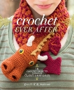 Crochet Ever After: 18 Crochet Projects Inspired by Classic Fairy Tales, Anderson, Brenda K.B.