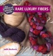 The Practical Spinner's Guide - Rare Luxury Fibers, Mackenzie, Judith