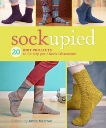 Sockupied: 20 Knit Projects to Satisfy Your Sock Obsession, 