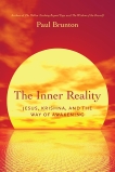 The Inner Reality: Jesus, Krishna, and the Way of Awakening, Brunton, Paul