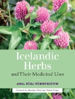 Icelandic Herbs and Their Medicinal Uses, Robertsdottir, Anna Rosa