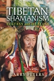 Tibetan Shamanism: Ecstasy and Healing, Peters, Larry