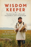 Wisdom Keeper: One Man's Journey to Honor the Untold History of the Unangan People, Merculieff, Ilarion