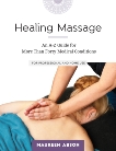 Healing Massage: An A-Z Guide for More than Forty Medical Conditions: For Professional and Home Use, Abson, Maureen