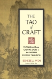 The Tao of Craft: Fu Talismans and Casting Sigils in the Eastern Esoteric Tradition, Wen, Benebell