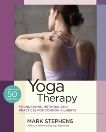 Yoga Therapy: Foundations, Methods, and Practices for Common Ailments, Stephens, Mark