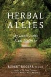 Herbal Allies: My Journey with Plant Medicine, Rogers, Robert