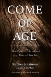 Come of Age: The Case for Elderhood in a Time of Trouble, Jenkinson, Stephen