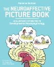 The Neuroaffective Picture Book: An Illustrated Introduction to Developmental Neuropsychology, Bentzen, Marianne