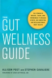The Gut Wellness Guide: The Power of Breath, Touch, and Awareness to Reduce Stress, Aid Digestion, and Reclaim Whole-Body Health, Post, Allison & Cavaliere, Stephen