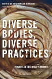 Diverse Bodies, Diverse Practices: Toward an Inclusive Somatics, 