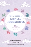 The Handbook of Chinese Horoscopes: 40th Anniversary Edition, Lau, Theodora & Lau, Laura