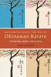 Wandering Along the Way of Okinawan Karate: Thinking about Goju-Ryu, Hopkins, Giles