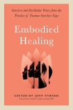 Embodied Healing: Survivor and Facilitator Voices from the Practice of Trauma-Sensitive Yoga, 