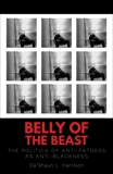 Belly of the Beast: The Politics of Anti-Fatness as Anti-Blackness, Harrison, Da'Shaun L. & Harrison, Da'Shaun