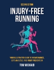 Injury-Free Running, Second Edition: Your Illustrated Guide to Biomechanics, Gait Analysis, and Injury Prevention, Michaud, Tom