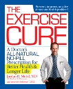 The Exercise Cure: A Doctor#s All-Natural, No-Pill Prescription for Better Health and Longer Life, Metzl, Jordan & Heffernan, Andrew