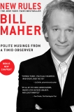 New Rules: Polite Musings from a Timid Observer, Maher, Bill