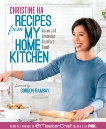 Recipes from My Home Kitchen: Asian and American Comfort Food from the Winner of MasterChef Season 3 on FOX: A Cookbook, Ha, Christine