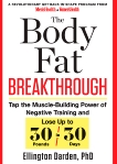 The Body Fat Breakthrough: Tap the Muscle-Building Power of Negative Training and Lose Up to 30 Pounds in 30 Days!, Darden, Ellington