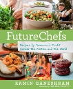 FutureChefs: Recipes by Tomorrow's Cooks Across the Nation and the World: A Cookbook, Ganeshram, Ramin