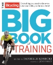 The Bicycling Big Book of Training: Everything you need to know to take your riding to the next level, Kosecki, Danielle