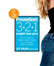 Prevention's 3-2-1 Weight Loss Plan: Eat Your Favorite Foods to Cut Cravings, Improve Energy, and Lose Weight, Bauer, Joy