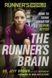 Runner's World The Runner's Brain: How to Think Smarter to Run Better, Neporent, Liz & Editors of Runner's World Maga & Brown, Jeff