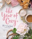 The Year of Cozy: 125 Recipes, Crafts, and Other Homemade Adventures, Adarme, Adrianna