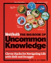 Men's Health: The Big Book of Uncommon Knowledge: Clever Hacks for Navigating Life with Skill and Swagger!, Editors of Men's Health Magazi