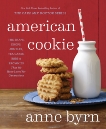 American Cookie: The Snaps, Drops, Jumbles, Tea Cakes, Bars & Brownies That We Have Loved for Generations: A Baking Book, Byrn, Anne