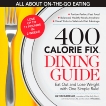 The 400 Calorie Fix Dining Guide: Eat Out and Lose Weight with One Simple Rule!, Vaccariello, Liz