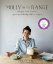 Molly on the Range: Recipes and Stories from An Unlikely Life on a Farm: A Cookbook, Yeh, Molly