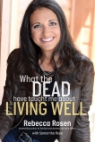 What the Dead Have Taught Me About Living Well, Rosen, Rebecca & Rose, Samantha