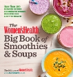 The Women's Health Big Book of Smoothies & Soups: More than 100 Blended Recipes for Boosted Energy, Brighter Skin & Better Health, Editors of Women's Health Maga & Defazio, Lisa